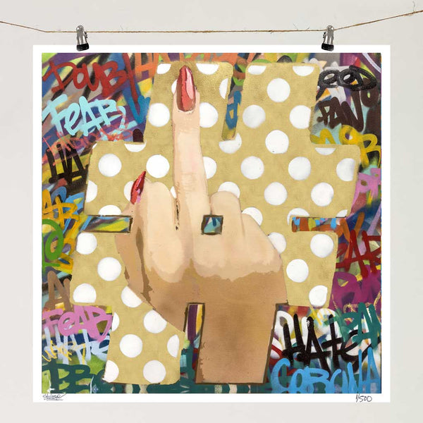 F#$K Negativity-Limited Edition Street Art Print by Spencer Couture